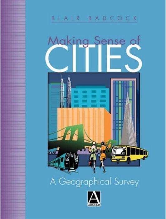 Cover for Blair Badcock · Making Sense of Cities: A geographical survey (Taschenbuch) (2002)