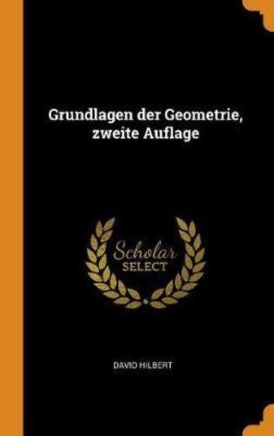 Cover for David Hilbert · Grundlagen Der Geometrie, Zweite Auflage (Hardcover Book) (2018)