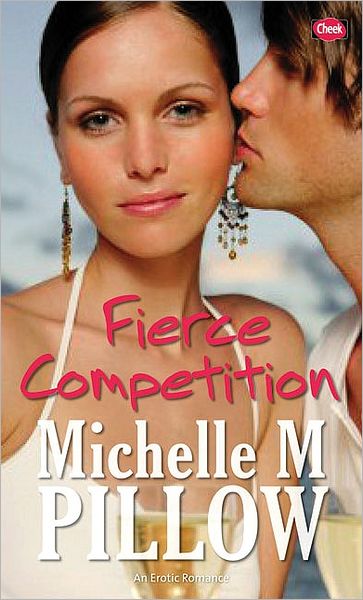 Cover for Michelle M Pillow · Fierce Competition (Paperback Book) (2007)