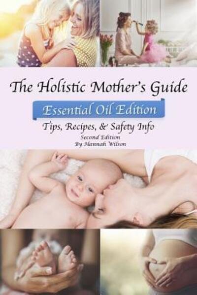 Cover for Hannah Wilson · The Holistic Mother's Guide (Pocketbok) (2018)