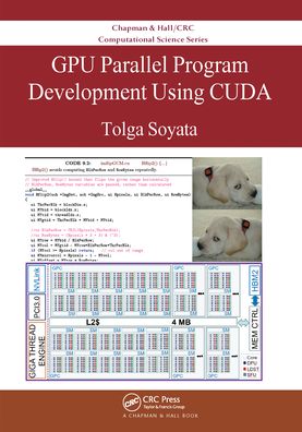 Cover for Tolga Soyata · GPU Parallel Program Development Using CUDA - Chapman &amp; Hall / CRC Computational Science (Paperback Bog) (2020)