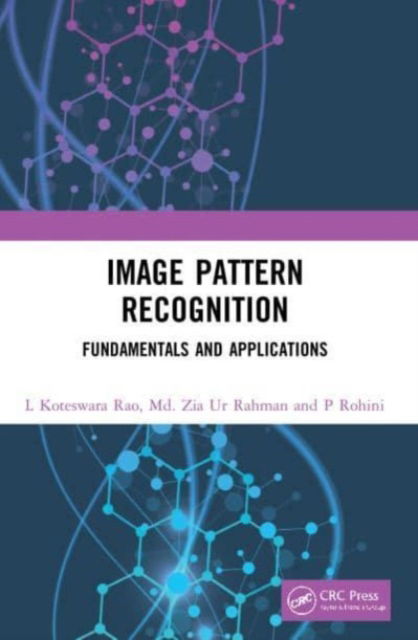 Cover for Rao, L Koteswara (Koneru Lakshmaiah Education Foundation, India) · Image Pattern Recognition: Fundamentals and Applications (Paperback Book) (2024)