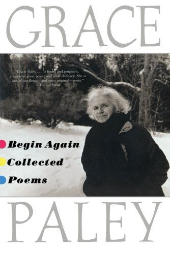 Cover for Grace Paley · Begin Again: Collected Poems (Paperback Book) [1st edition] (2001)