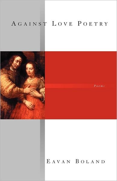 Cover for Eavan Boland · Against Love Poetry: Poems (Paperback Book) (2003)