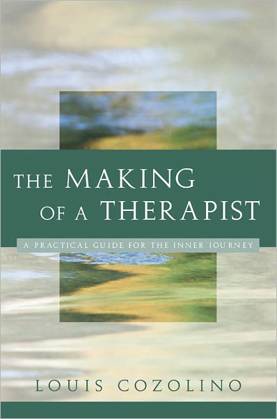 Cover for Cozolino, Louis (Pepperdine University) · The Making of a Therapist (Inbunden Bok) (2004)