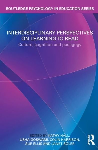 Cover for Kathy Hall · Interdisciplinary Perspectives on Learning to Read: Culture, Cognition and Pedagogy - Routledge Psychology in Education (Paperback Book) (2010)