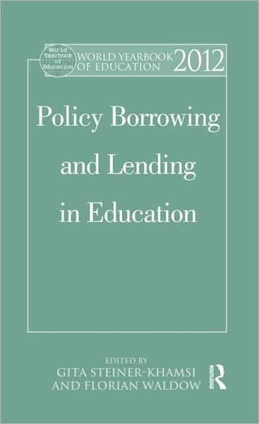 Cover for Gita Steiner-Khamsi · World Yearbook of Education 2012: Policy Borrowing and Lending in Education - World Yearbook of Education (Innbunden bok) (2011)