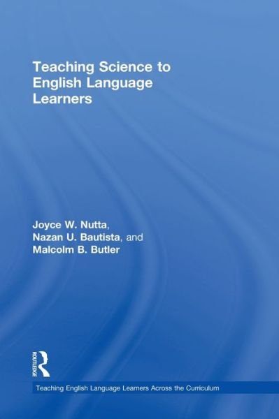 Cover for Nutta, Joyce (University of Central Florida, USA) · Teaching Science to English Language Learners - Teaching English Language Learners across the Curriculum (Hardcover bog) (2010)
