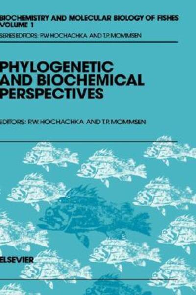 Cover for P.w. Ed. Hochachka · Phylogenetic and Biochemical Perspectives - Biochemistry and Molecular Biology of Fishes (Hardcover Book) (1991)