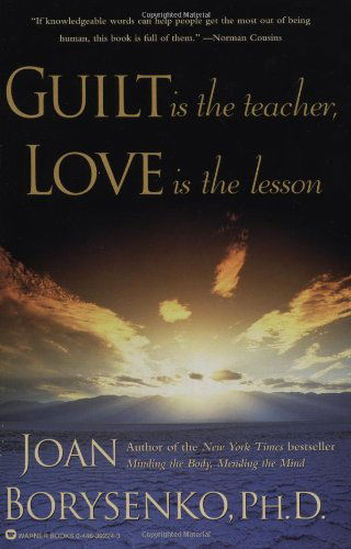 Cover for Joan Borysenko · Guilt is the Teacher, Love is the Lesson (Paperback Book) [Reprint edition] (1991)