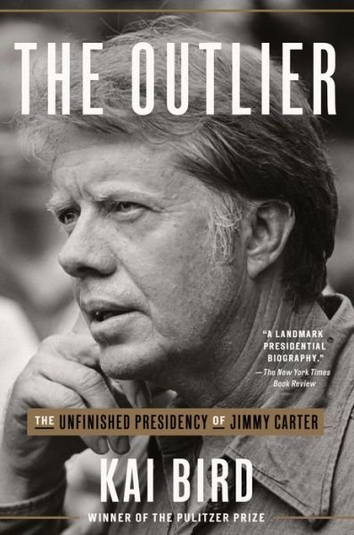 Cover for Kai Bird · The Outlier: The Unfinished Presidency of Jimmy Carter (Paperback Bog) (2022)