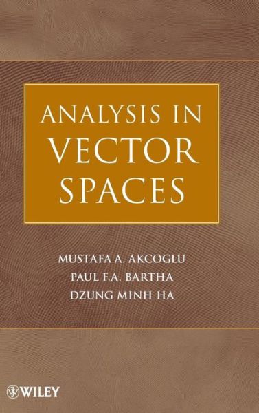 Analysis in Vector Spaces - Akcoglu, Mustafa A. (Department of Mathematics, University of Toronto, Toronto, Canada) - Books - John Wiley & Sons Inc - 9780470148242 - February 1, 2009
