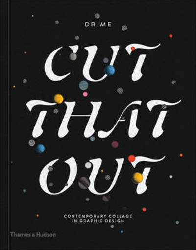 Cover for Dr.me · Cut That Out: Contemporary Collage in Graphic Design (Taschenbuch) (2016)