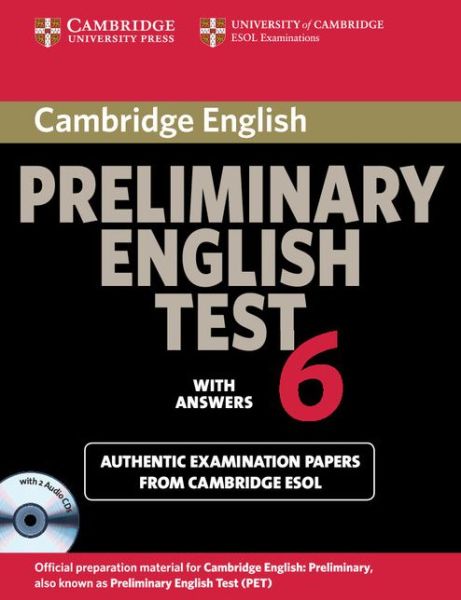 Cover for Cambridge ESOL · Cambridge Preliminary English Test 6 Self Study Pack (Student's Book with answers and Audio CDs (2)): Official Examination Papers from University of Cambridge ESOL Examinations - PET Practice Tests (Book) [Student edition] (2010)