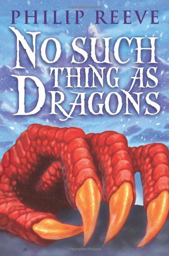 Cover for Philip Reeve · No Such Thing As Dragons (Gebundenes Buch) (2010)