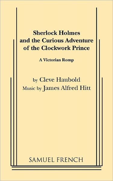 Cover for Cleve Haubold · Sherlock Holmes and the Curious Adventure of the Clockwork Prince (Paperback Book) (2011)