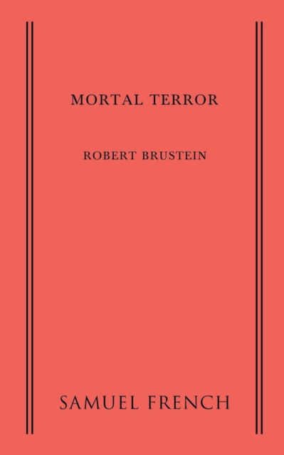 Mortal Terror - Robert Brustein - Livres - Samuel French Ltd - 9780573702242 - 25 août 2014