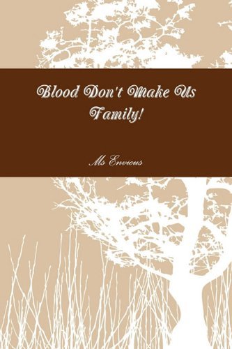 Cover for Envious Ms Envious · Blood Don't Make Us Family! (Paperback Bog) (2010)