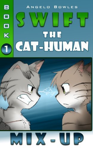 Mix-up: Swift the Cat-human Book 1 - Angelo Bowles - Bøger - VAO Publishing - 9780615794242 - March 29, 2013