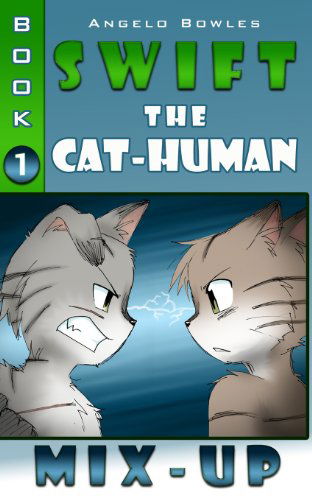Cover for Angelo Bowles · Mix-up: Swift the Cat-human Book 1 (Pocketbok) (2013)