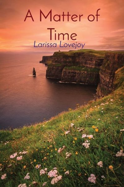 A Matter of Time - Larissa Lovejoy - Książki - Perspicuous Press - 9780645142242 - 31 marca 2022