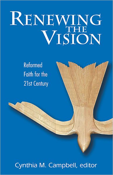 Renewing the Vision: Reformed Faith and Life for the Twenty-first Century - Cynthia M Campbell - Books - Geneva Press - 9780664501242 - June 1, 2000