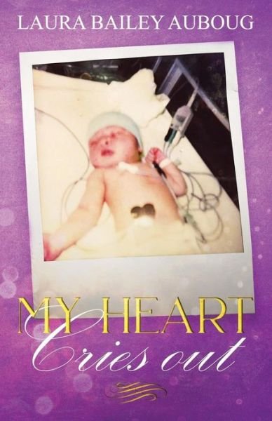 Cover for Laura Bailey-Auboug · My Heart Cries Out (Paperback Book) (2019)