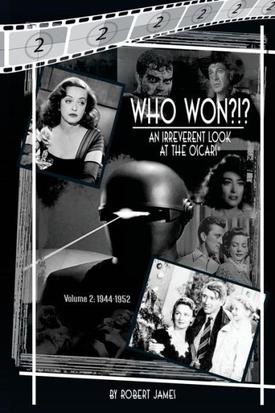 Cover for Robert James · Who Won?!? an Irreverent Look at the Oscars, Volume 2: 1944-1952 (Taschenbuch) [2nd edition] (2014)