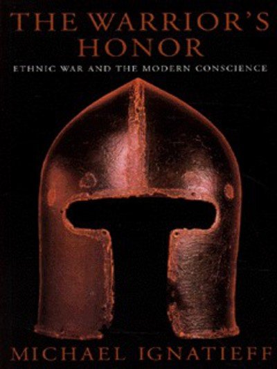 Cover for Michael Ignatieff · The Warrior's Honour: Ethnic War and the Modern Consciousness (Paperback Bog) (1998)