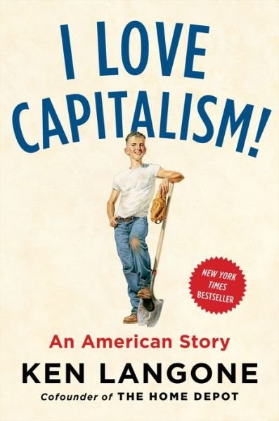 Cover for Ken Langone · I Love Capitalism (Hardcover Book) (2018)