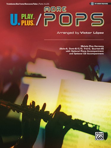 Cover for Victor López · U.play.plus More Pops -- Melody Plus Harmony (Solo--a, Duet--b / C/d, Trio--c, Quartet--d) with Optional Piano Accompaniment and Optional CD Accompaniment: Trombone / Baritone / Bassoon / Tuba (Paperback Book) (2011)