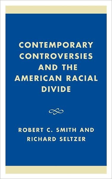 Cover for Robert C. Smith · Contemporary Controversies and the American Racial Divide (Gebundenes Buch) (2000)