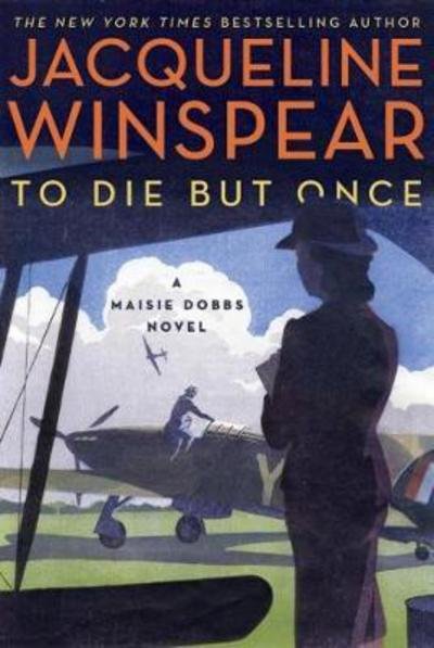 Cover for Jacqueline Winspear · To Die But Once - Maisie Dobbs (Innbunden bok) (2018)