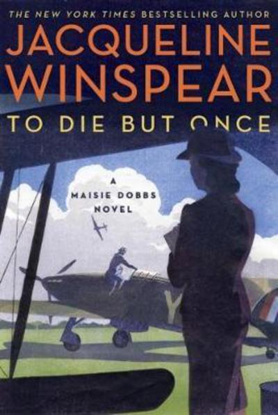 Cover for Jacqueline Winspear · To Die But Once - Maisie Dobbs (Hardcover Book) (2018)