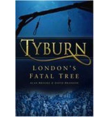 Cover for Alan Brooke · Tyburn: London's Fatal Tree (Paperback Book) [New edition] (2005)