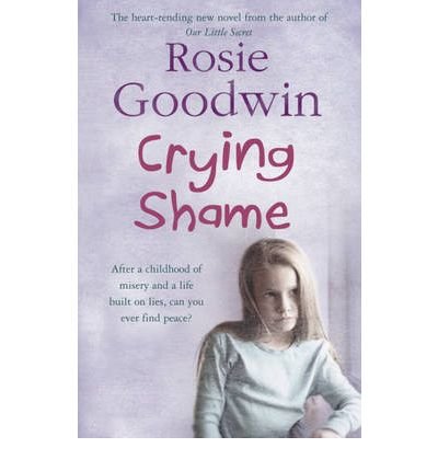 Cover for Rosie Goodwin · Crying Shame: A mother and daughter struggle with their pasts (Taschenbuch) (2008)