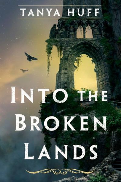 Cover for Tanya Huff · Into the Broken Lands (Hardcover Book) (2022)