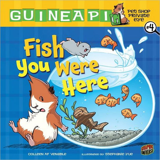 Cover for Colleen af Venable · Fish You Were Here (Guinea Pig, Pet Shop Private Eye) (Hardcover Book) (2011)