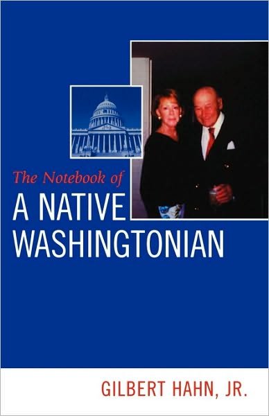 Cover for Hahn, Gilbert, Jr. · Notebook of a Native Washingtonian (Paperback Book) (2004)