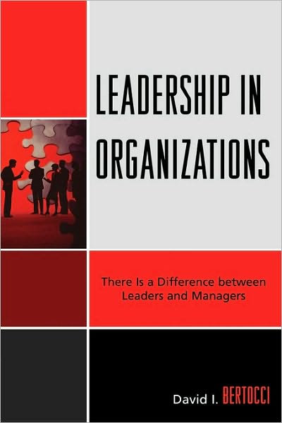Cover for David I. Bertocci · Leadership in Organizations: There is a Difference Between Leaders and Managers (Paperback Book) (2009)
