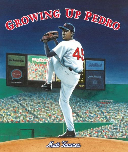 Cover for Matt Tavares · Growing Up Pedro: How the Martinez Brothers Made It from the Dominican Republic All the Way the Major Leagues (Hardcover Book) (2015)