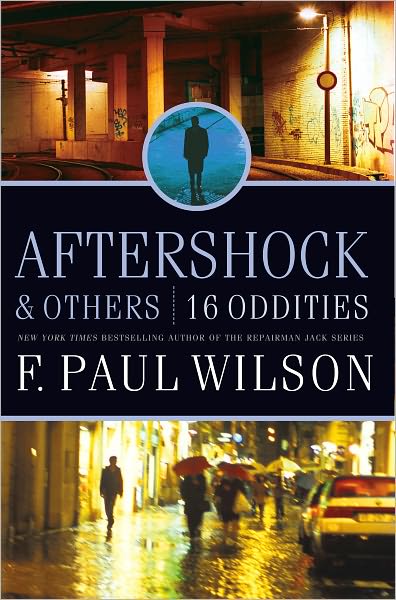 Aftershock & Others: 16 Oddities - F. Paul Wilson - Books - Tor Books - 9780765325242 - February 28, 2012