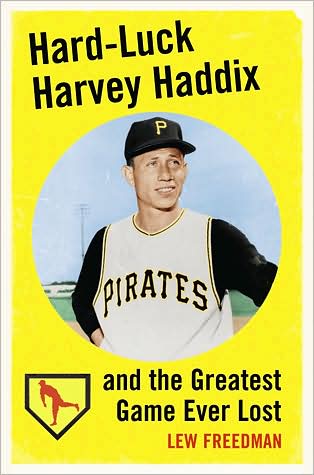 Cover for Lew Freedman · Hard-Luck Harvey Haddix and the Greatest Game Ever Lost (Paperback Book) (2009)