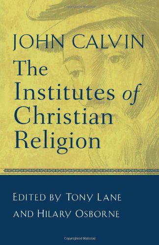 Cover for John Calvin · The Institutes of Christian Religion (Taschenbuch) [Reprint edition] (1987)