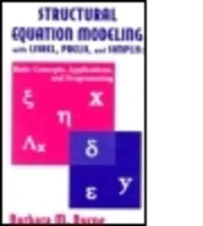 Cover for Byrne, Barbara M. (University of Ottawa, Canada) · Structural Equation Modeling With Lisrel, Prelis, and Simplis: Basic Concepts, Applications, and Programming - Multivariate Applications Series (Hardcover Book) (1998)