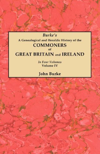 Cover for John Burke · A Genealogical and Heraldic History of the Commoners of Great Britain and Ireland. in Four Volumes. Volume Iv (Paperback Book) (2012)