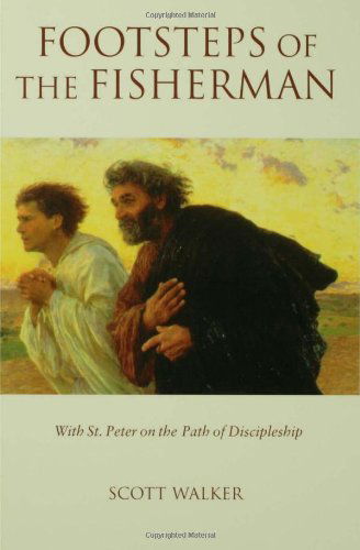Cover for Scott Walker · Footsteps of the Fisherman: With St. Peter on the Path of Discipleship (Pocketbok) (2003)