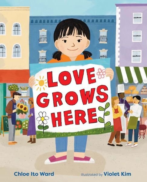 Cover for Chloe Ito Ward · Love Grows Here (Book) (2024)