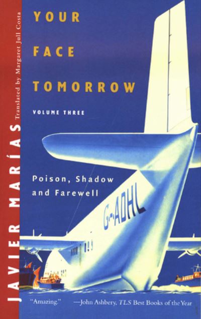 Your Face Tomorrow: Poison, Shadow, and Farewell - Javier Marias - Books - New Directions Publishing Corporation - 9780811219242 - September 20, 2011