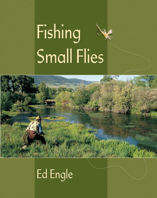 Cover for Ed Engle · Fishing Small Flies (Hardcover Book) (2004)